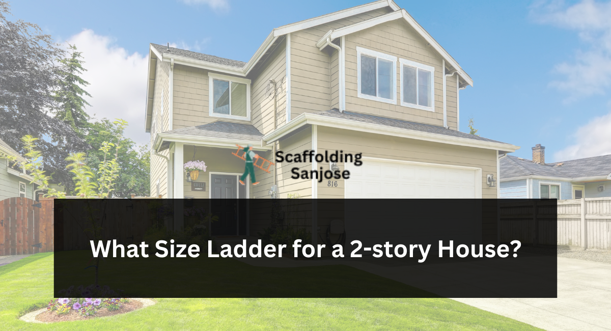 What Size Ladder for a 2-story House