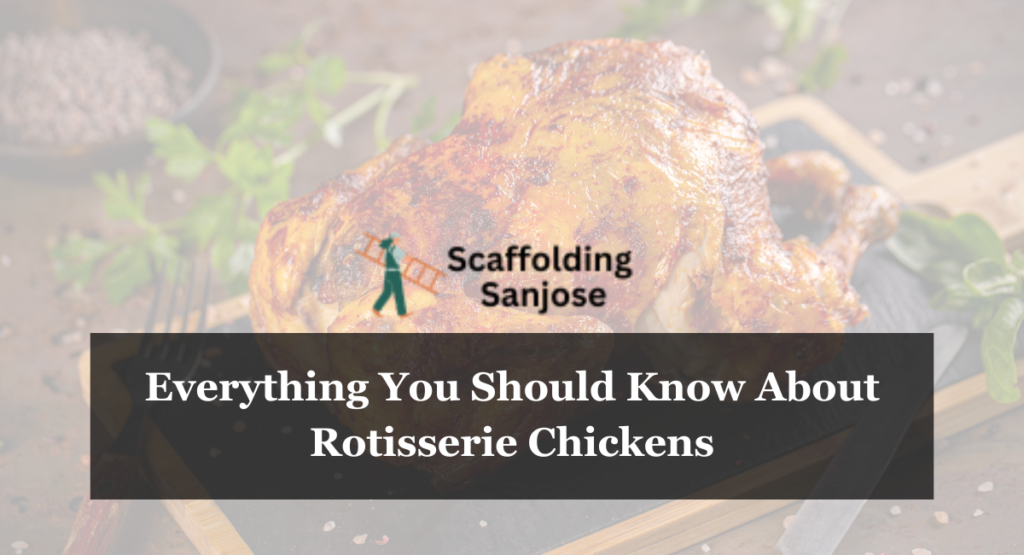 Everything You Should Know About Rotisserie Chickens
